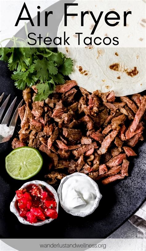 Air Fryer Steak Tacos • Wanderlust And Wellness