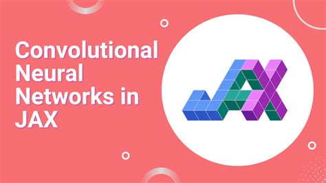 Convolutional Neural Networks In Jax Ultimate Guide