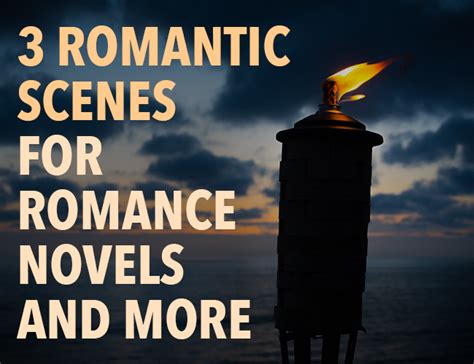 3 Romantic Scenes For Romance Novels And More Romantic Writing