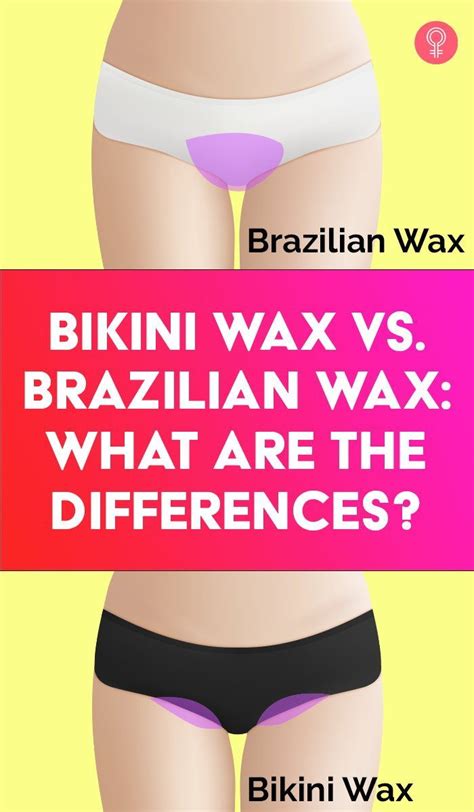 Bikini Wax Vs Brazilian Wax What Are The Differences In 2022