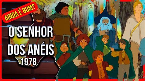 O Senhor Dos Anéis 1978 - senhor dos anéis - animação de 1978- ainda vale a pena ? - YouTube