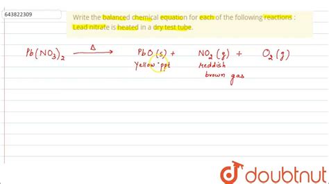 Write The Balanced Chemical Equation For Each Of The Following Reactions Lead Nitrate Is Heated