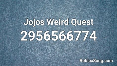 Jojos Weird Quest Roblox Id Roblox Music Codes