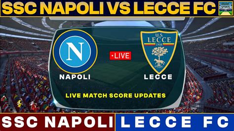 SSC Napoli Vs Lecce Live Match Today SSCN Vs LEC Live Football Match