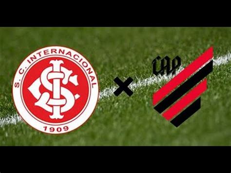 Internacional Vs Atletico Paranaense Serie A Brasileir O Youtube