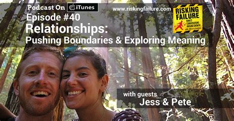 #40 – Relationships #2: Pushing Boundaries & Exploring Meaning