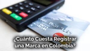 Cuánto Cuesta Registrar una Marca en Colombia 2025