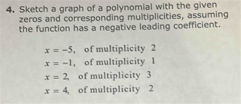 Solved 4 Sketch A Graph Of A Polynomial With The Given Zeros And