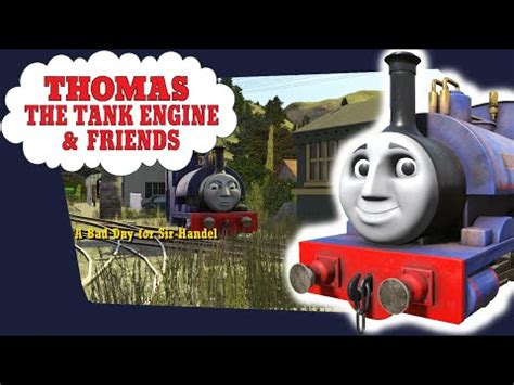 A Bad Day For Sir Handel Uk Reupload Youtube