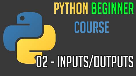 Beginner Python Course Inputs Outputs Youtube