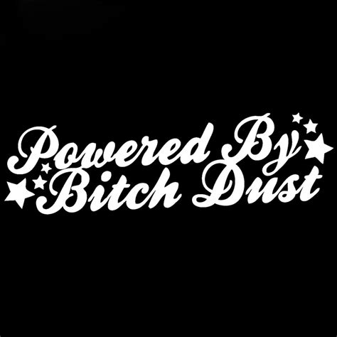 Car Styling For Powered By Bitch Dust Funny Cute Sticker Girl Jdm Vinyl