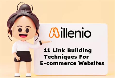 11 Link Building Techniques For E Commerce Websites Millenio