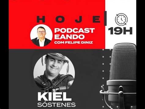 Kiel S Stenes Podcasteando Felipe Diniz Youtube