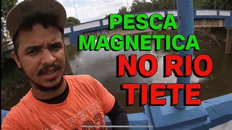 Pesquei No Rio Tiete Pesca Magnetica Em Busca De Tesouros Youtube