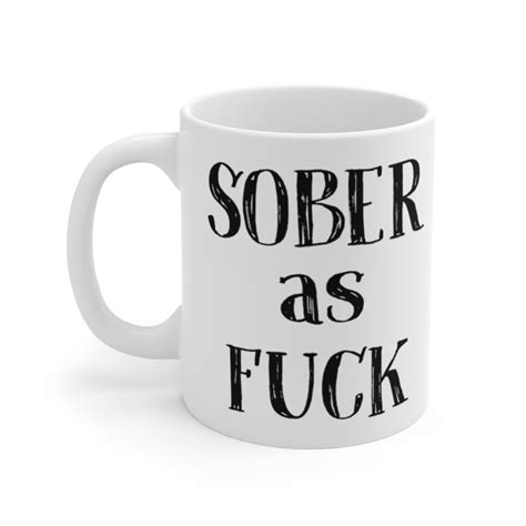 Sober Af Mug Sobriety Mug Sober Mug T For Sobriety Etsy