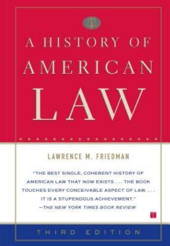 A History Of American Law Third Edition Lawrence M Friedman