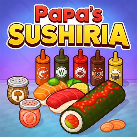 Papa S Sushiria Unblocked Hooda Math