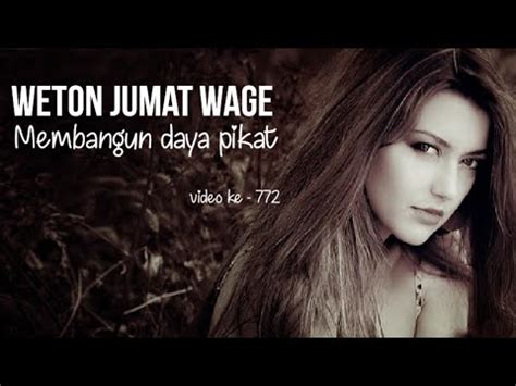 Membangun Daya Pikat Weton Jumat Wage Video Ke YouTube