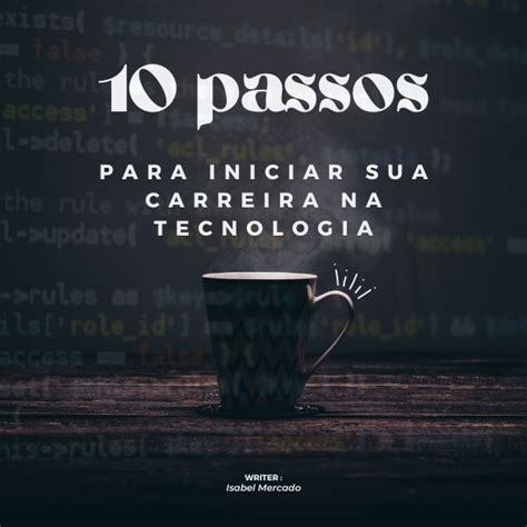 10 Passos para iniciar sua carreira na tecnologia! - BRUNO | Hotmart