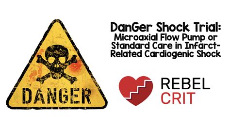 DanGer Shock Trial Microaxial Flow Pump Or Standard Care In Infarct