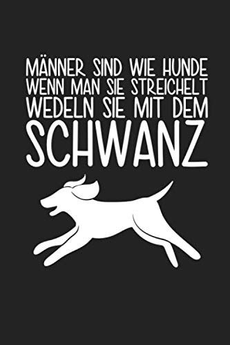 M Nner Sind Wie Hunde Wenn Man Sie Streichelt Wedeln Sie Mit Dem