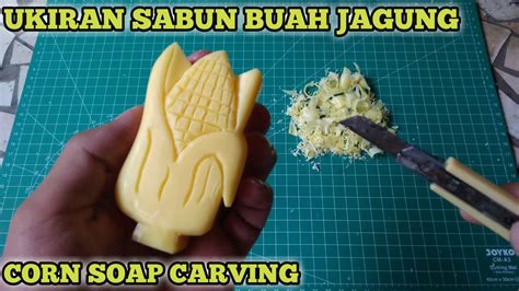 UKIRAN SABUN Cara Membuat Kerajinan Dari Sabun Bentuk Buah Jagung