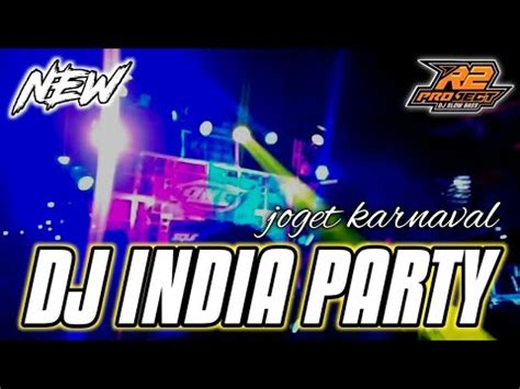 Dj India Party Full Bass Cocok Banget Untuk Joget Karnaval By R