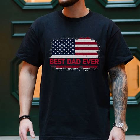 Best Dad Ever American Usa Flag For Dad Fathers Day