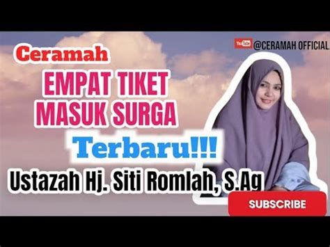 Ceramah Ustadzah Hj Siti Romlah S Ag Empat Tiket Masuk Surga