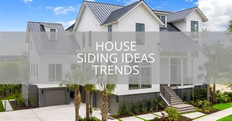 Home Siding Concepts Developments For 2024 Woon Lifestyle