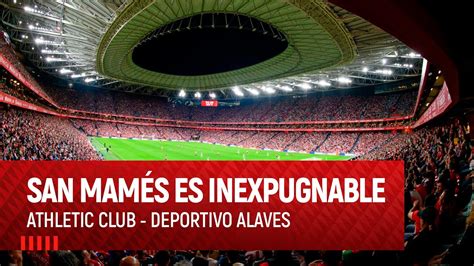 San Mam S Es Inexpugnable I Athletic Club Deportivo Alaves I Laliga J