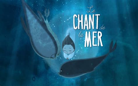 Le Chant De La Mer Song Of The Sea