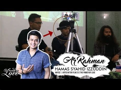 Surah Ar Rahman Oleh Hamas Hafidz Sekaligus Aktor Film 212 The Power Of