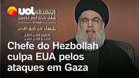 Chefe Do Hezbollah Culpa Eua Por Violência Em Gaza E Se Diz Pronto Para Enfrentar Estadunidenses