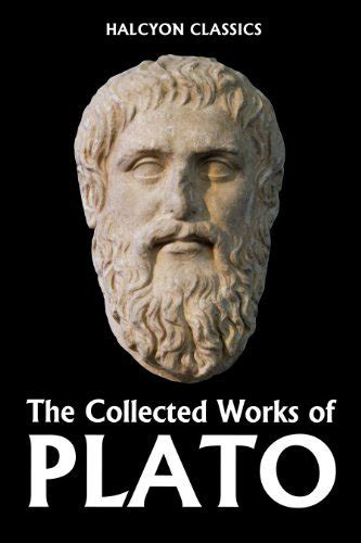 The Collected Works Of Plato By Plato Goodreads