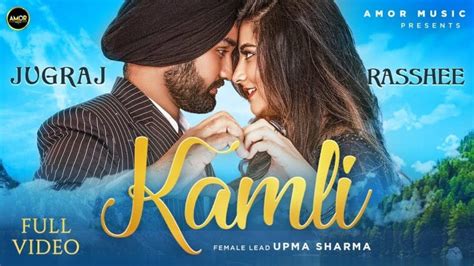 Kamli Lyrics Jugraj Sandhu Rasshee Rraga Ft Upma Sharma Jugraj