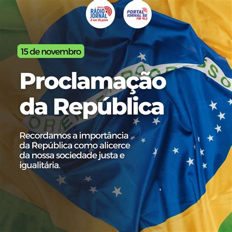15 de novembro: Dia da Proclamação da República - Portal Jornal SE