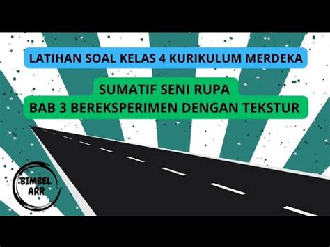 Latihan Sumatif Seni Rupa Bab Bereksperimen Dengan Tekstur Kelas