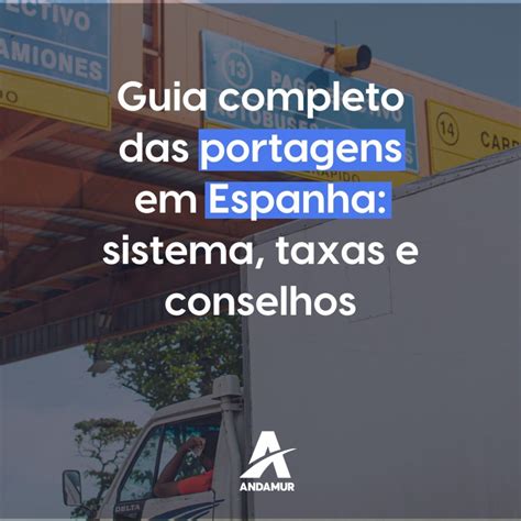 Guia Completo Das Portagens Em Espanha Sistema Taxas E Conselhos