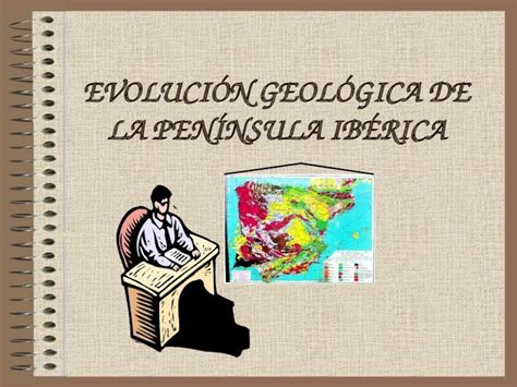 Ppt Evoluci N Geol Gica Pen Nsula Ib Rica Dokumen Tips