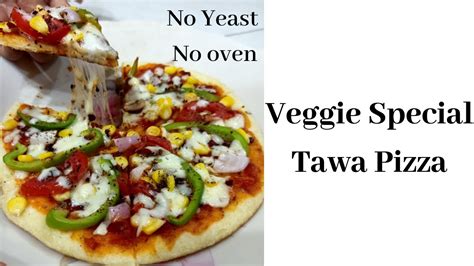 Veggie Special Tawa Pizza Very Easy And Yummy Without Yeast And Oven Youtube