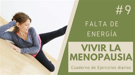 9 Vivir La Menopausia Ejercicios Diarios Para La Falta De Energía En