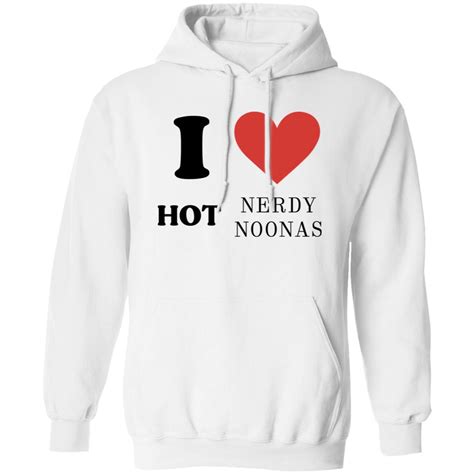 I Love Hot Nerdy Noonas Shirt Bucktee