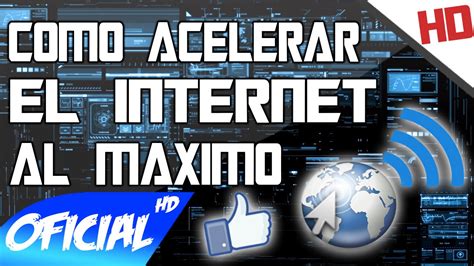 🥇 Acelerar El Internet Al Maximo En Windows Sin Programas 🥇