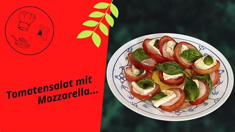 Tomatensalat Mit Mozzarella Und Basilikum Youtube