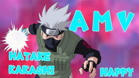 Hatake Kakashi Amv Welcome To The Party Youtube