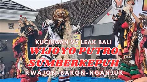 Kucingan Versus Leak Bali Jaranan NEW WIJOYO PUTRO SUMBERKEPUH Kwajon