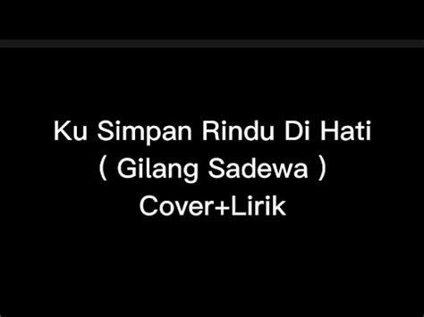 Ku Simpan Rindu Di Hati Gilang Sadewa Cover Lirik YouTube