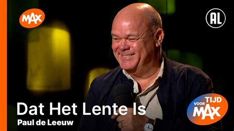 Paul De Leeuw Dat Het Lente Is Tijd Voor Max Youtube