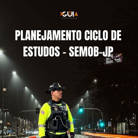 Planejamento De Estudos Para A Semob Jp Curso Guia Concursos Ho